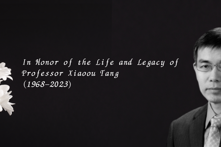 In Honor of the Life and Legacy of Professor Xiaoou Tang (1968-2023)